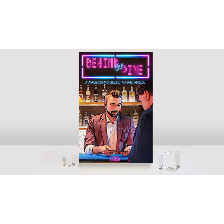 Behind The Pine: A Magician's Guide to Bar Magic by Luka Andrews