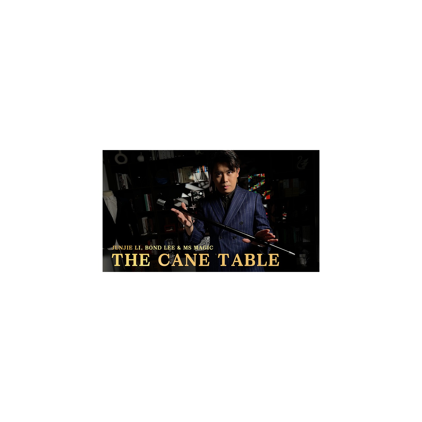 The Cane Table (Top Hat) by Junjie Li, Bond Lee & MS Magic