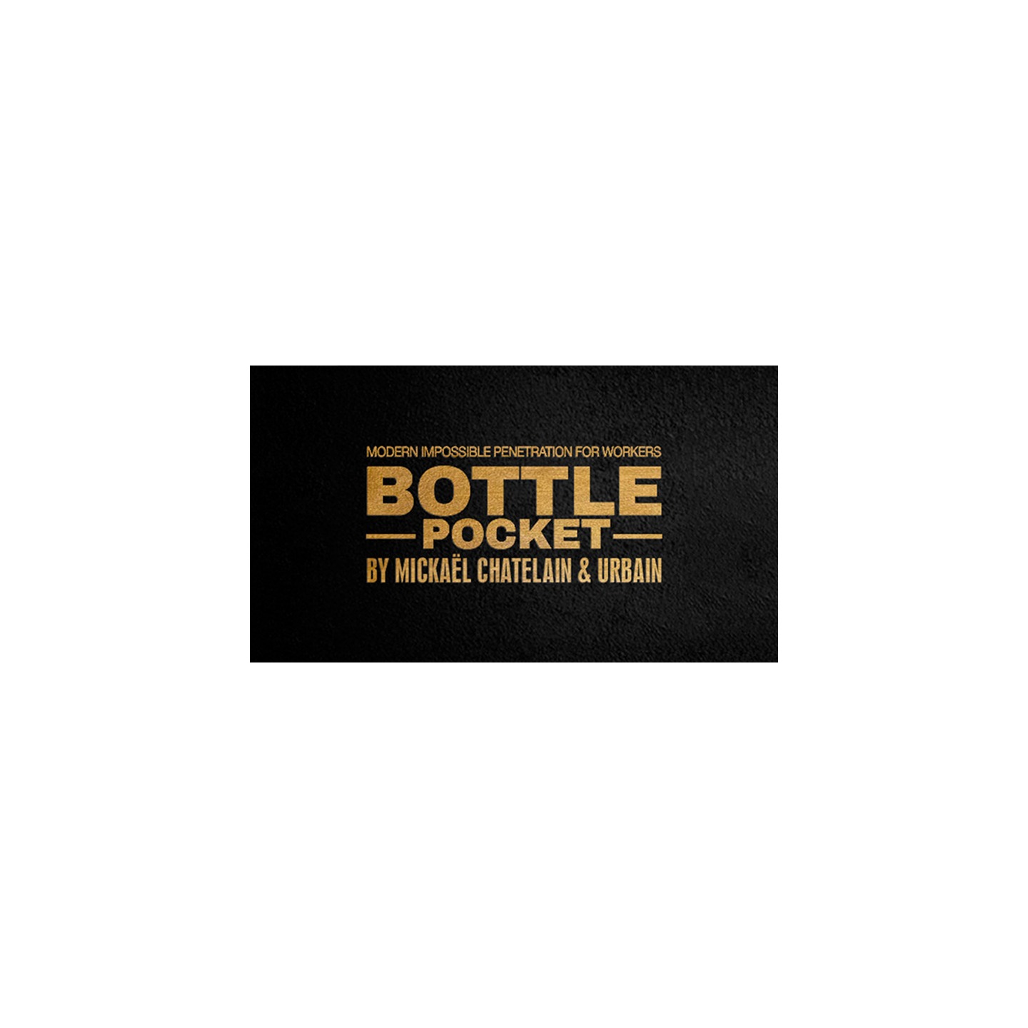 Bottle Pocket Gentlemen's Magic, Mickael Chatelain & Urbain