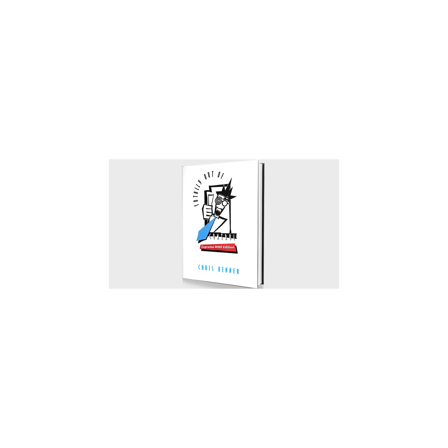 Totally Out of Control Supreme MME Edition by Chris Kenner - Book