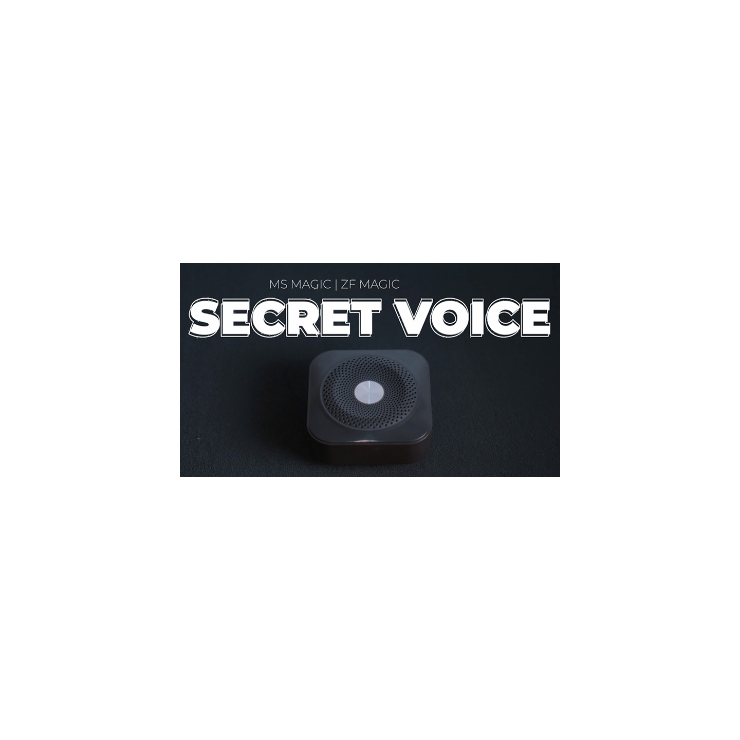 Secret Voice by ZF Magic, Bond Lee & MS Magic