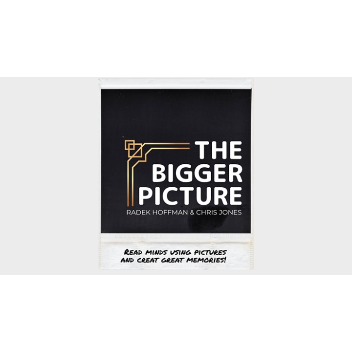 THE BIGGER PICTURE (Gimmicks and Online Instructions) by Radek Hoffman & Chris Jones