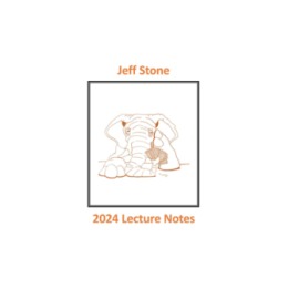 Jeff Stone's 2024 Lecture Notes by Jeff Stone