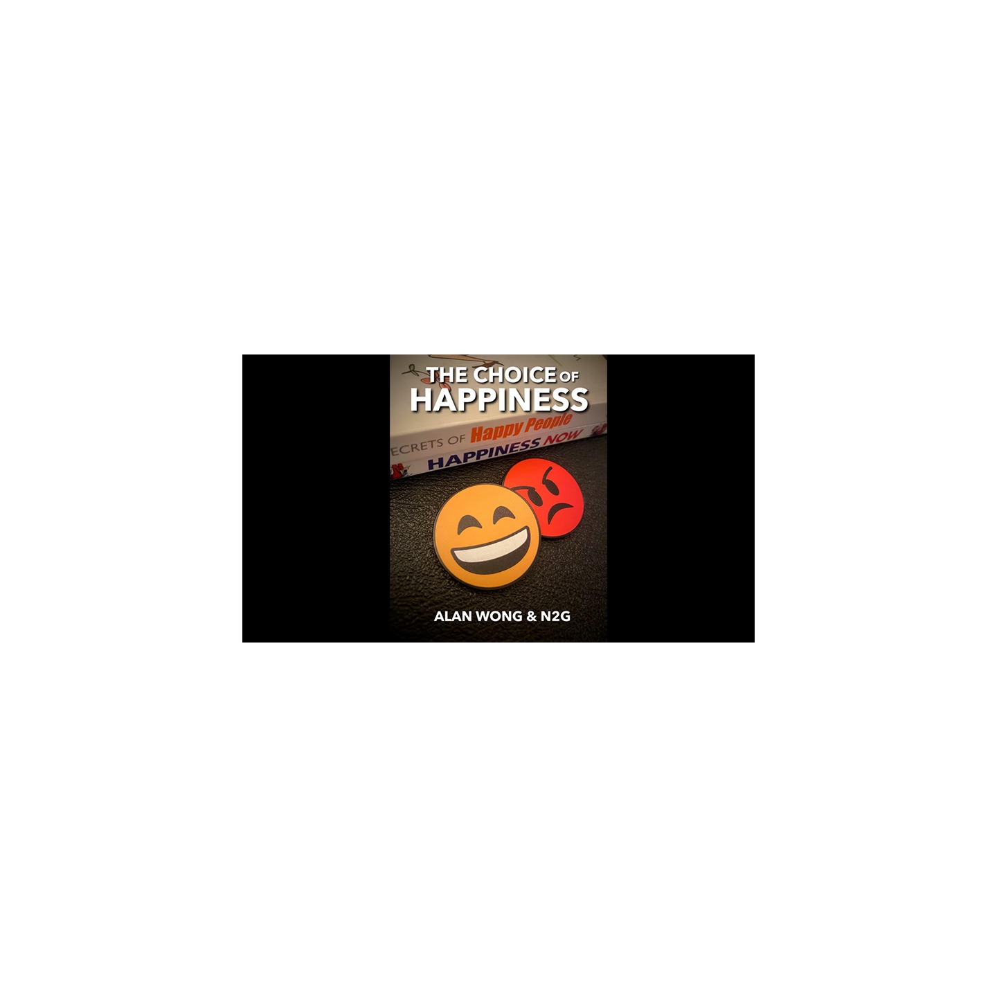 The Choice of Happiness by Alan Wong and N2G