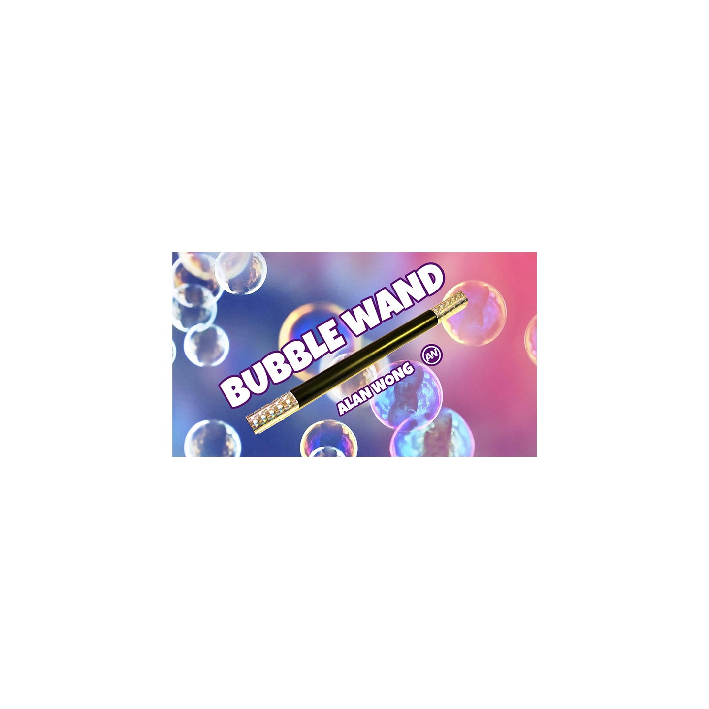 BUBBLE WAND (Gimmick and Online Instructions) by Alan Wong