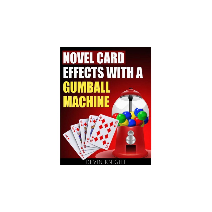 Novel Effects with a Gumball Machine by Devin Knight - eBook DOWNLOAD