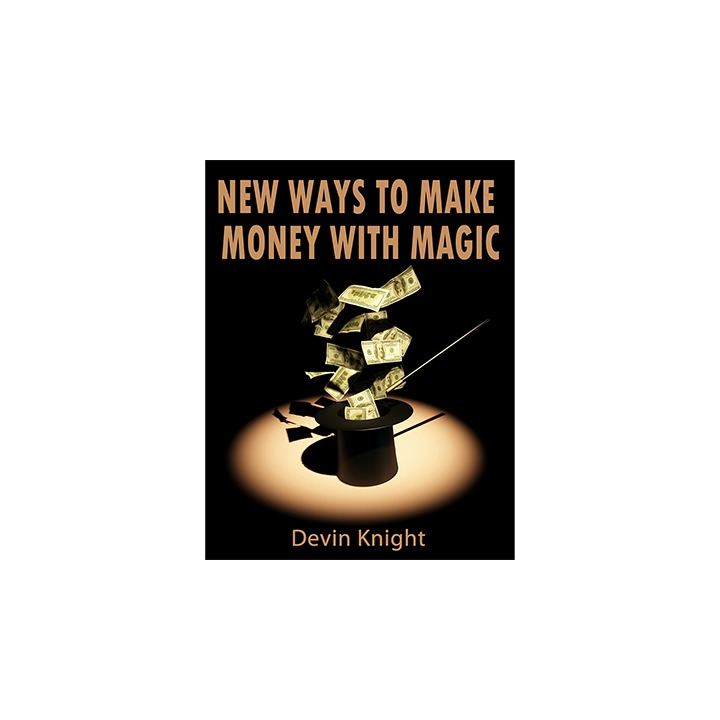 New ways to make money from magic by Devin Knight - eBook DOWNLOAD