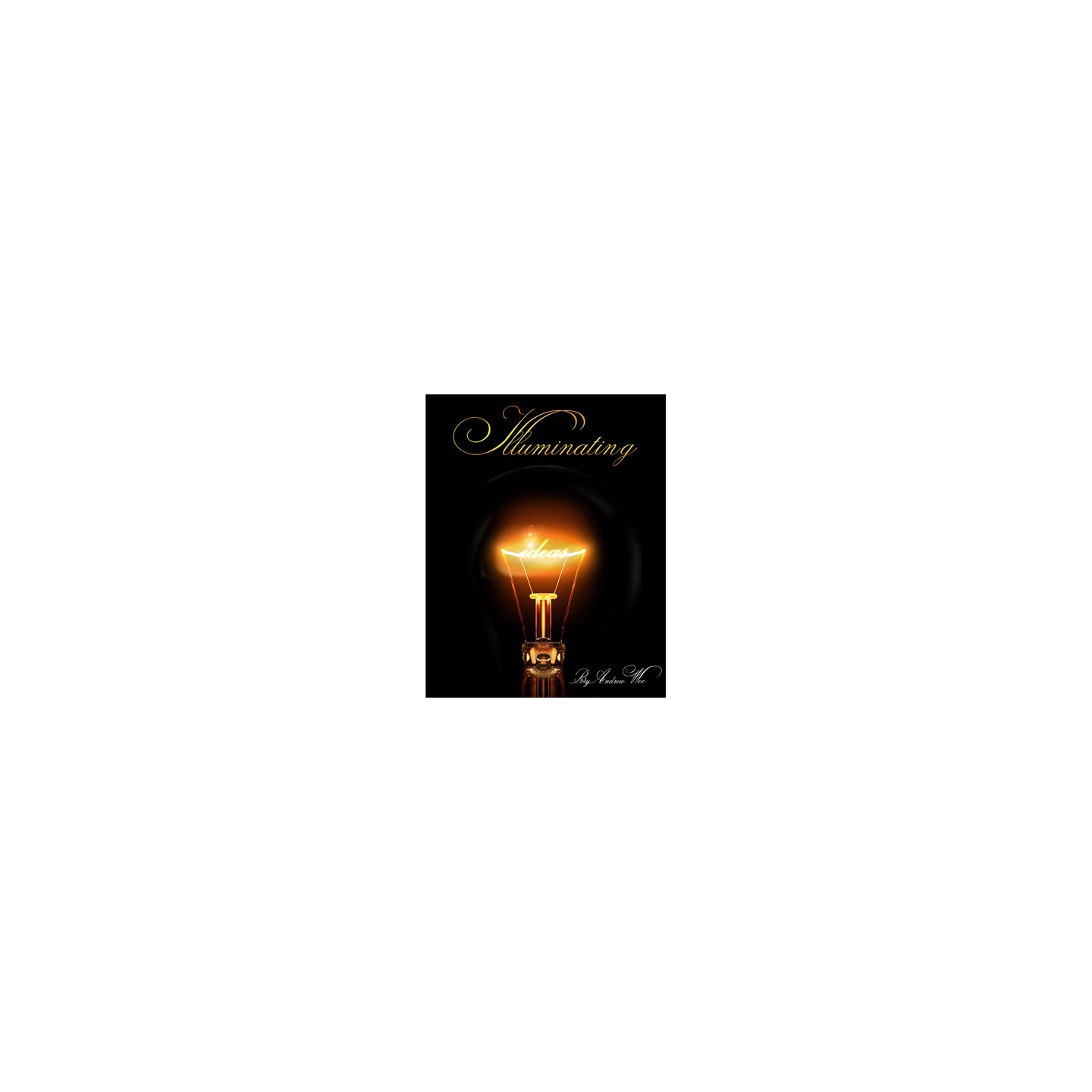 Illuminating Ideas (English) by Andrew Woo - ebook DOWNLOAD