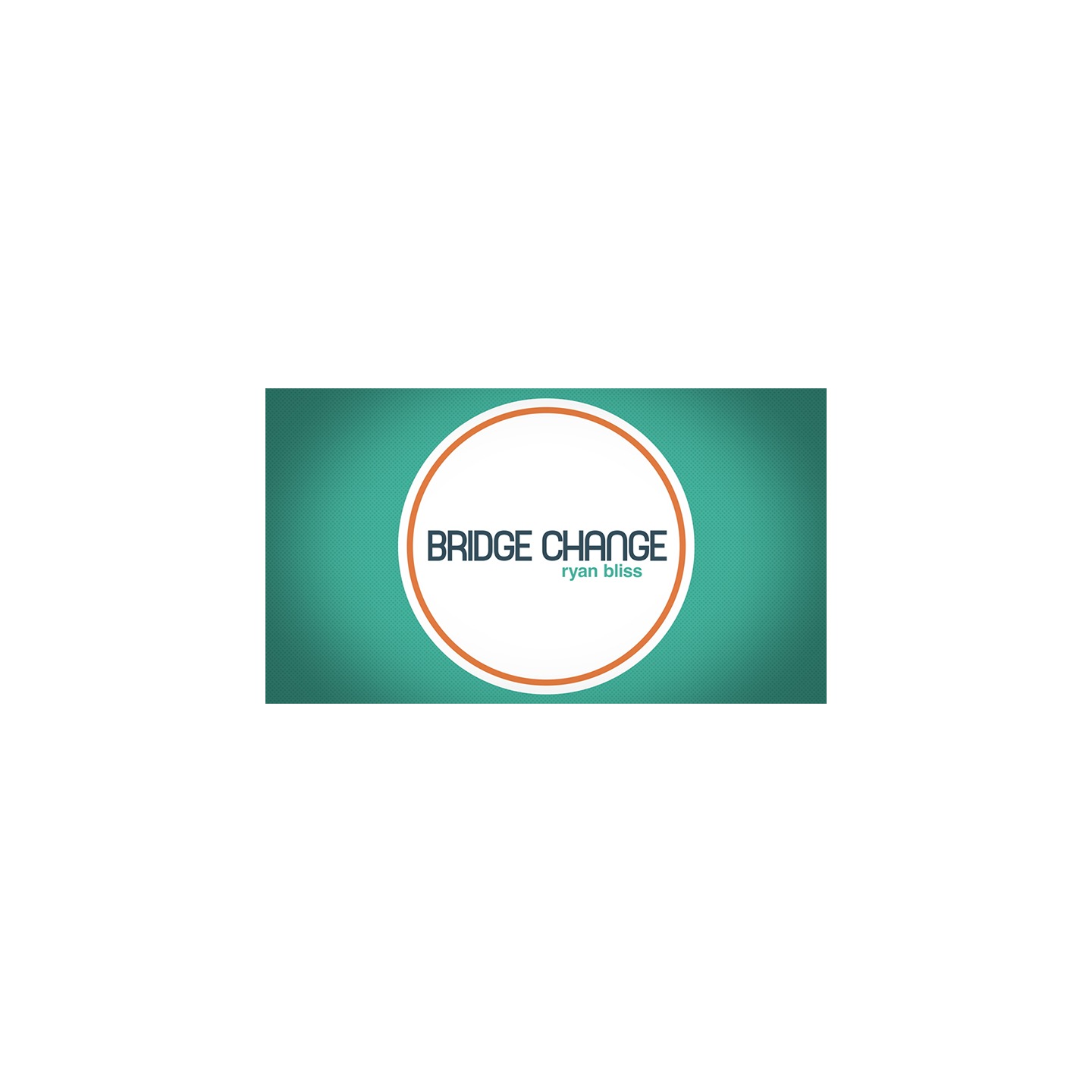 Bridge Change by Ryan Bliss video DOWNLOAD
