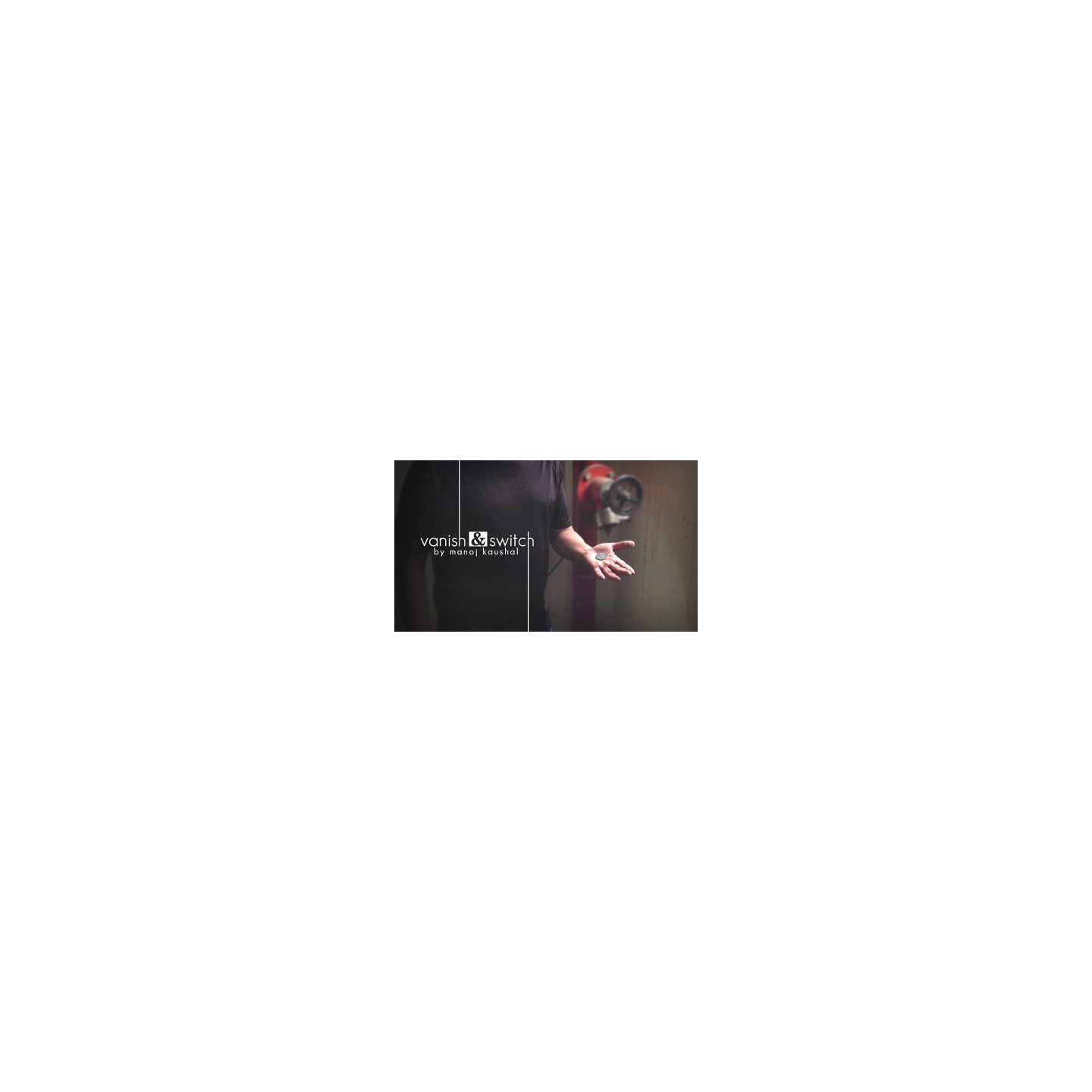 Vanish & Switch by Manoj Kaushal - Video DOWNLOAD