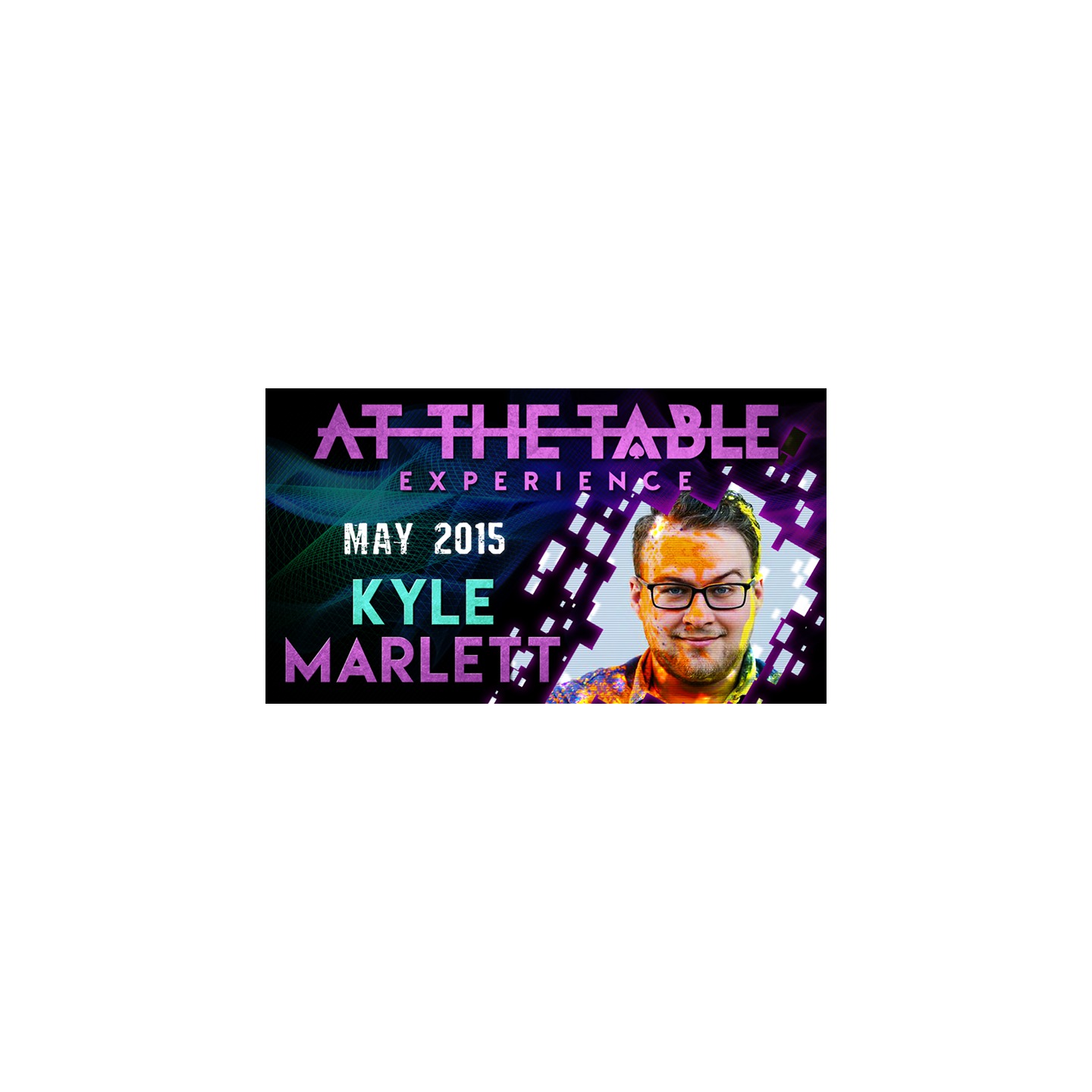 At The Table Live Lecture - Kyle Marlett May 6th 2015 video DOWNLOAD