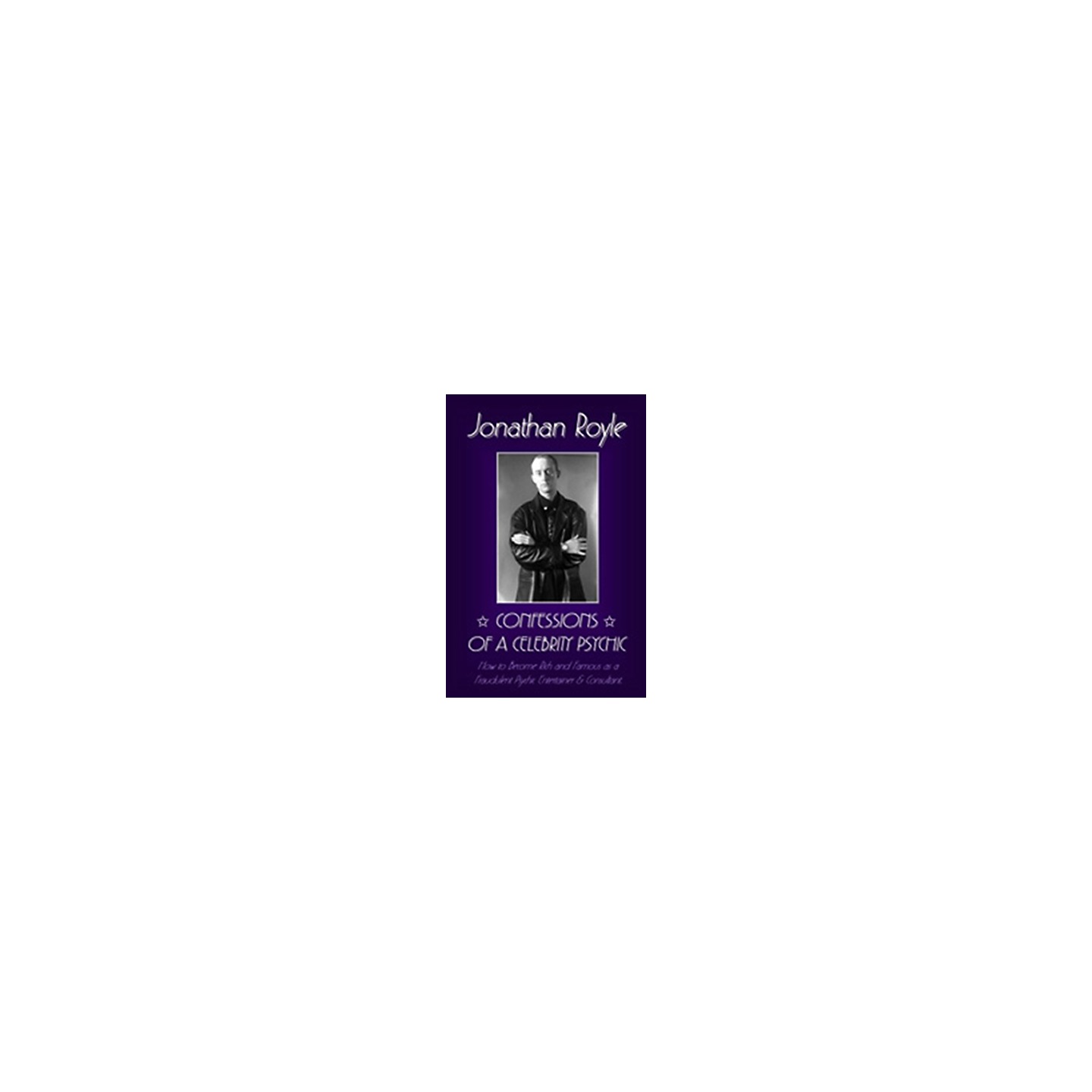 Confessions of a Celebrity Psychic by Jonathan Royle - ebook DOWNLOAD