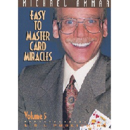 Easy to Master Card Miracles Volume 5 by Michael Ammar video DOWNLOAD