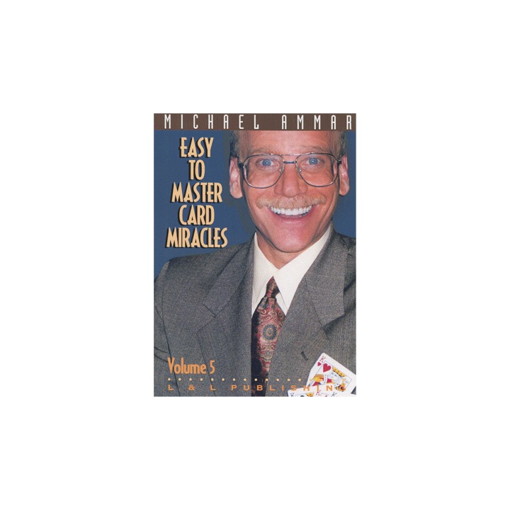 Easy to Master Card Miracles Volume 5 by Michael Ammar video DOWNLOAD