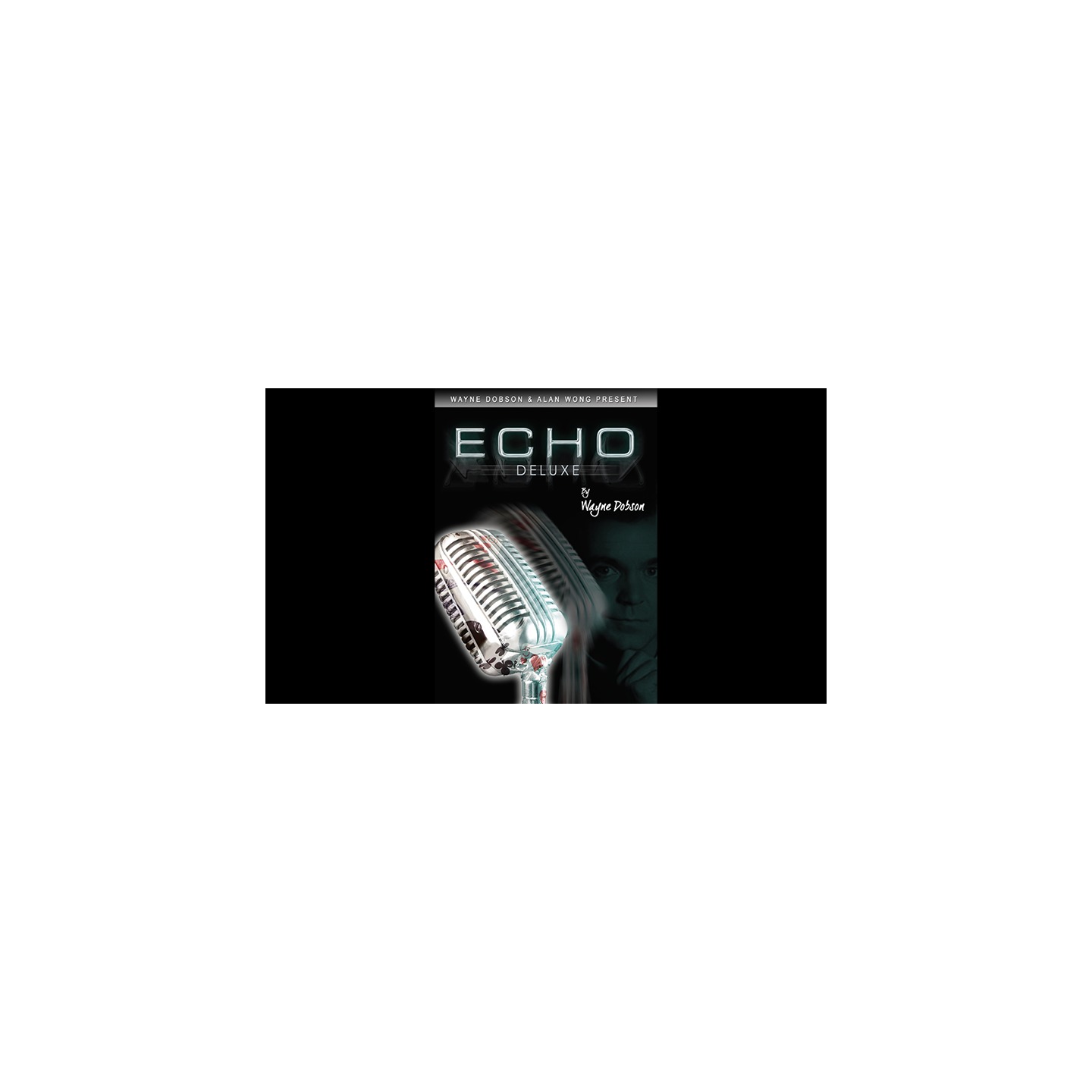 ECHO DELUXE (Gimmicks and Online Instruction) by Wayne Dobson and Alan Wong