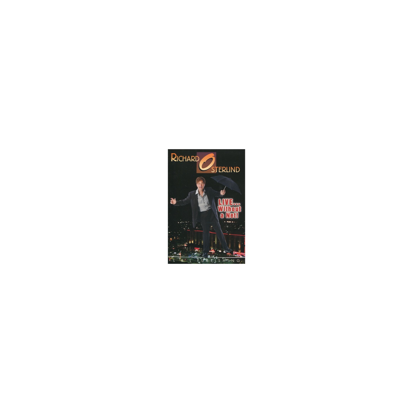 Live Without a Net by Richard Osterlind and L&L Publishing video DOWNLOAD