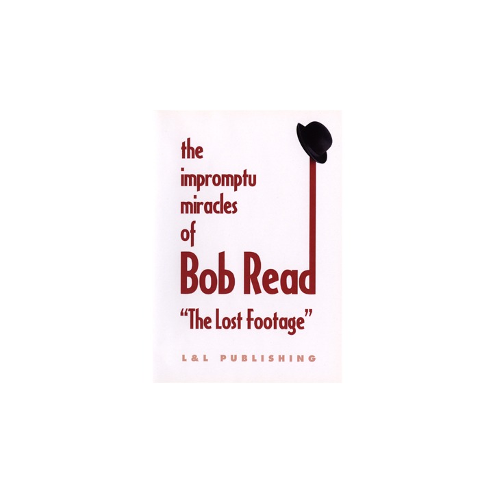 The Impromptu Miracles of Bob Read "The Lost Footage" by L & L Publishing video DOWNLOAD