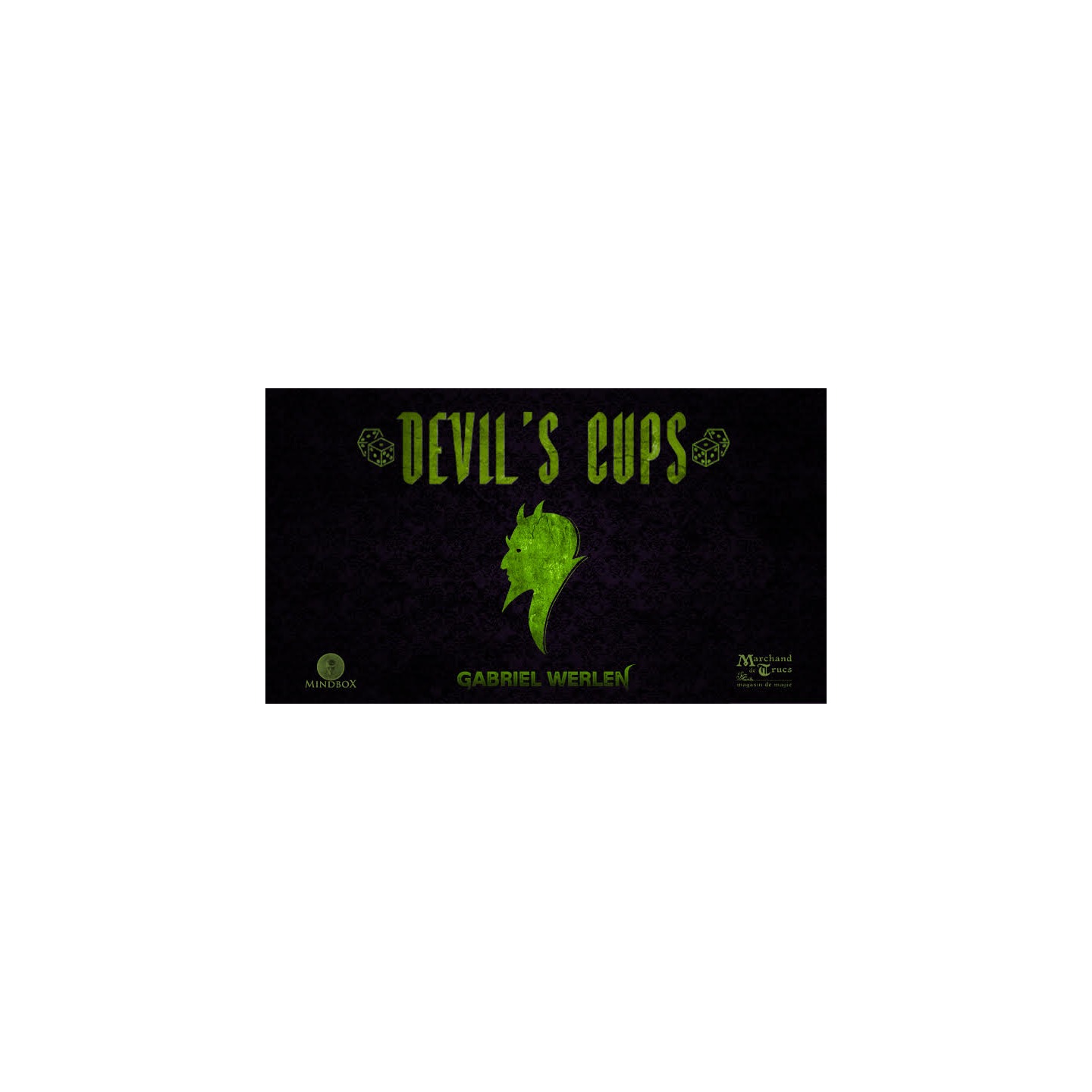 Devil's Cups by Gabriel Werlen, Marchand de Trucs & Mindbox