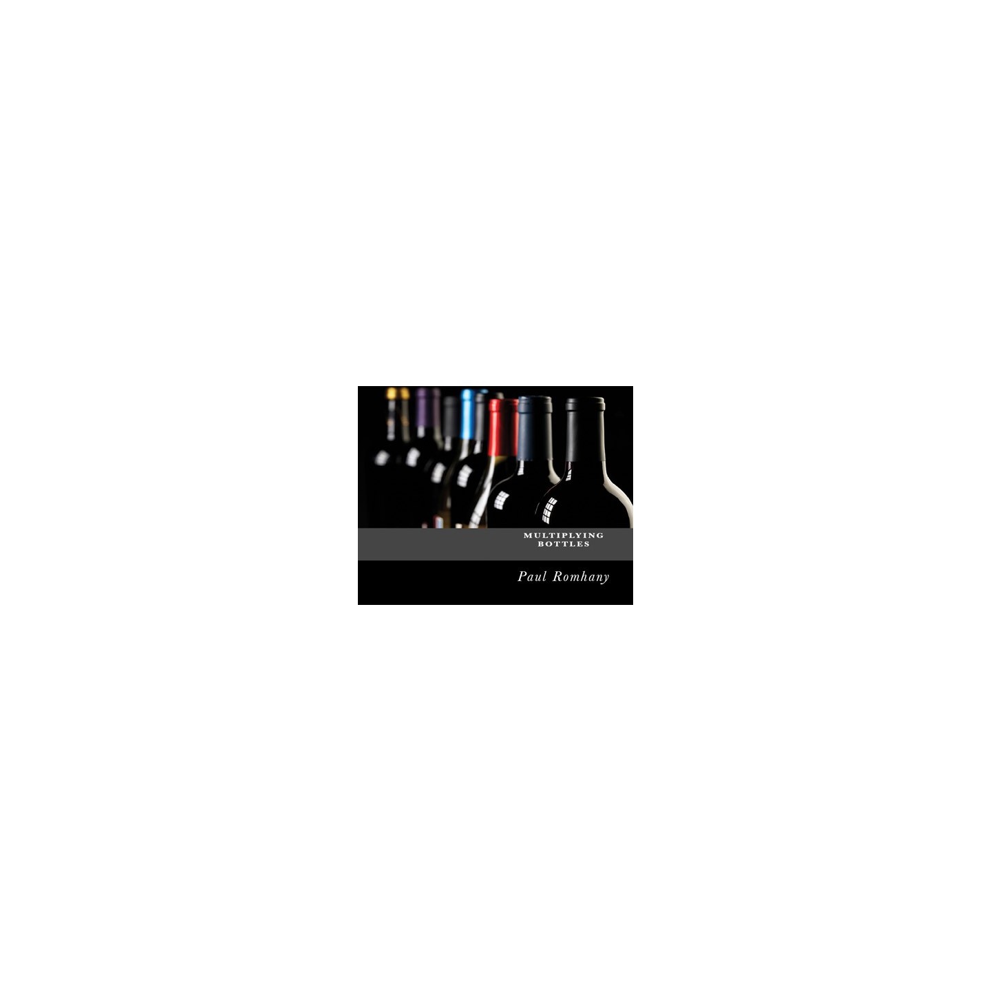 Multiplying Bottles (Pro Series Vol 2) by Paul Romhany - eBook DOWNLOAD