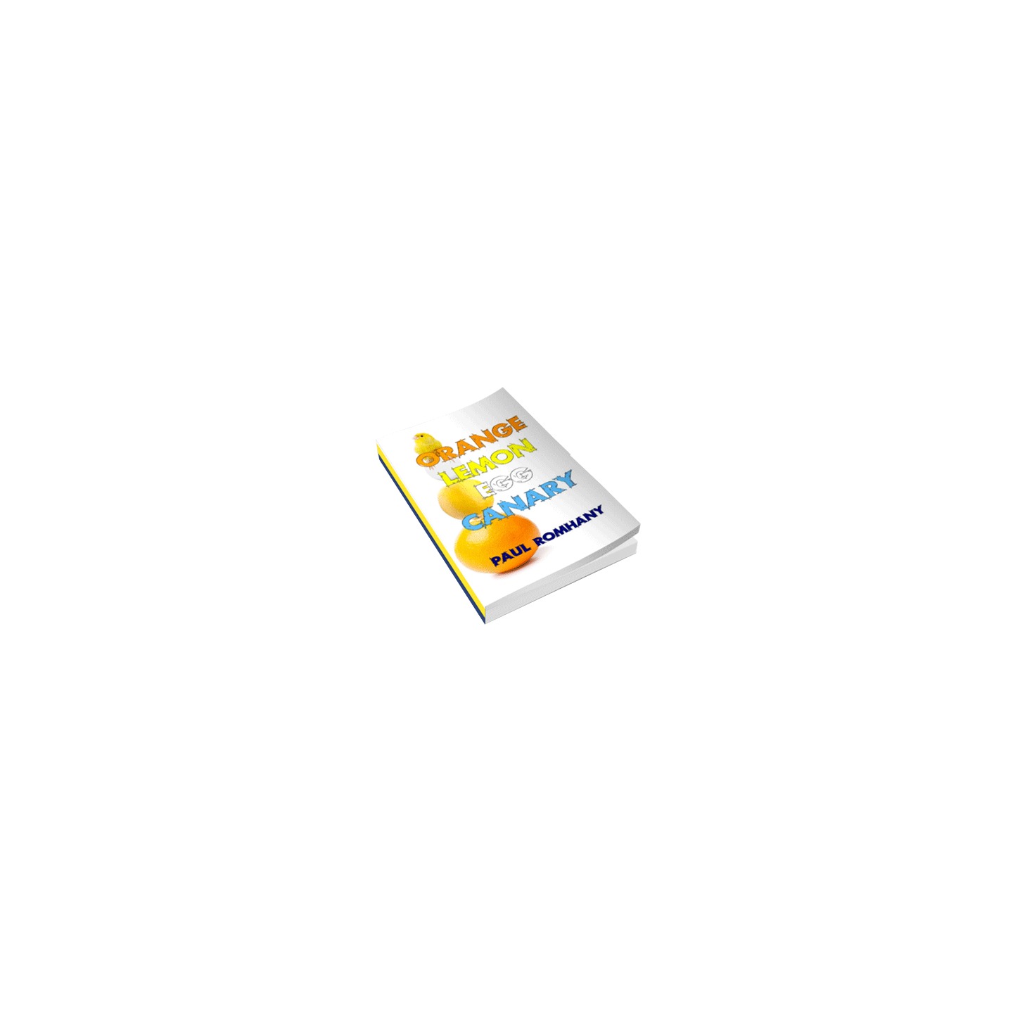 Orange, Lemon, Egg & Canary (Pro Series 9) by Paul Romhany - eBook DOWNLOAD
