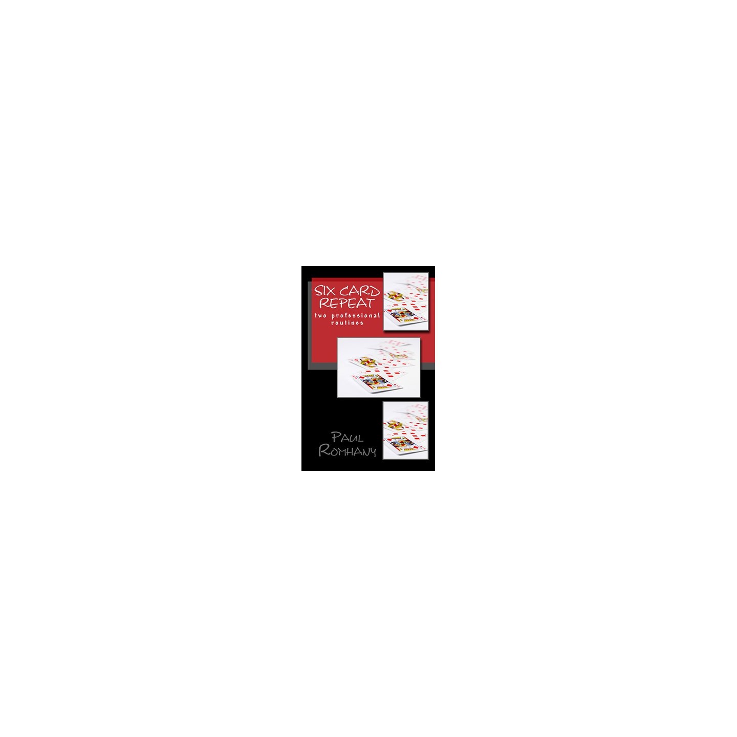 Six Card Repeat (Pro Series Vol 3) by Paul Romhany - eBook DOWNLOAD