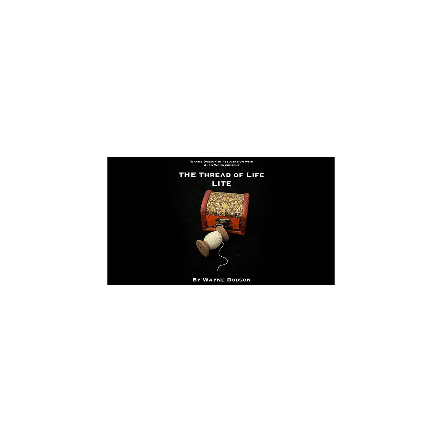The Thread of Life LITE (Gimmicks and Online Instructions) by Wayne Dobson and Alan Wong
