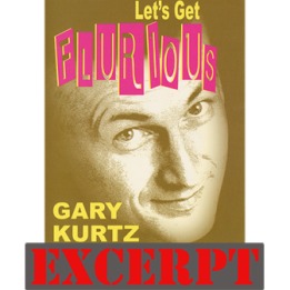 Flurious video DOWNLOAD (Excerpt of Let's Get Flurious) by Gary Kurtz