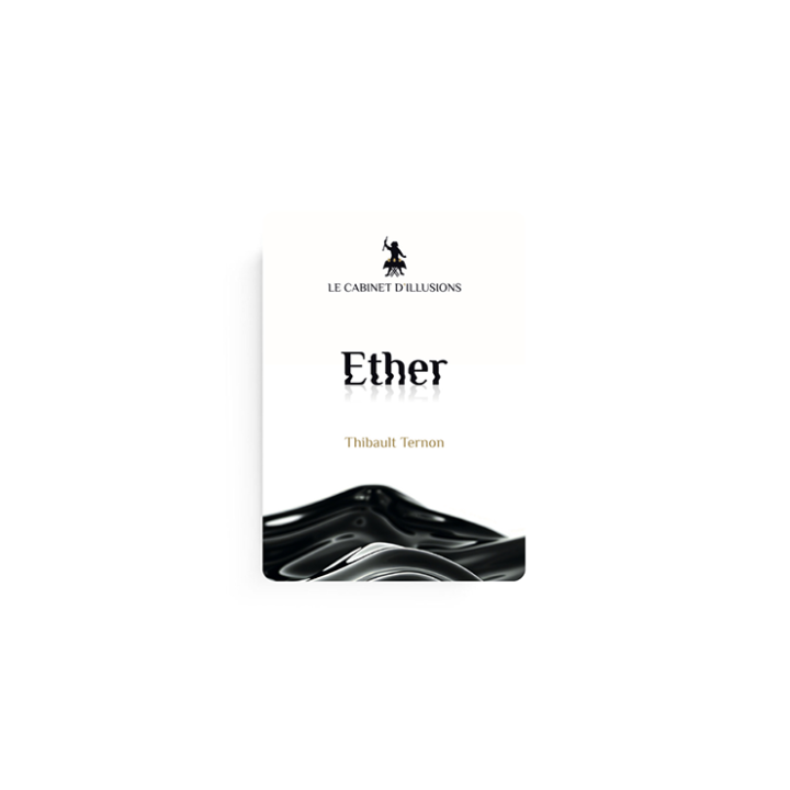 Ether by Thibault Ternon x Le Cabinet d'Illusions