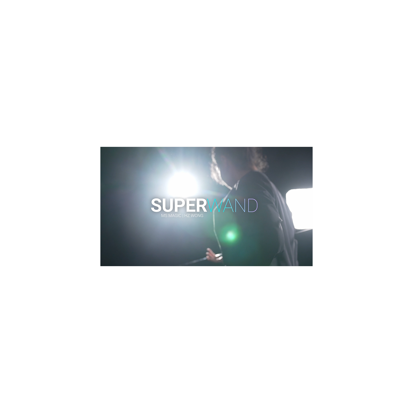 Super Wand by Bond Lee, HZ Wang & MS Magic