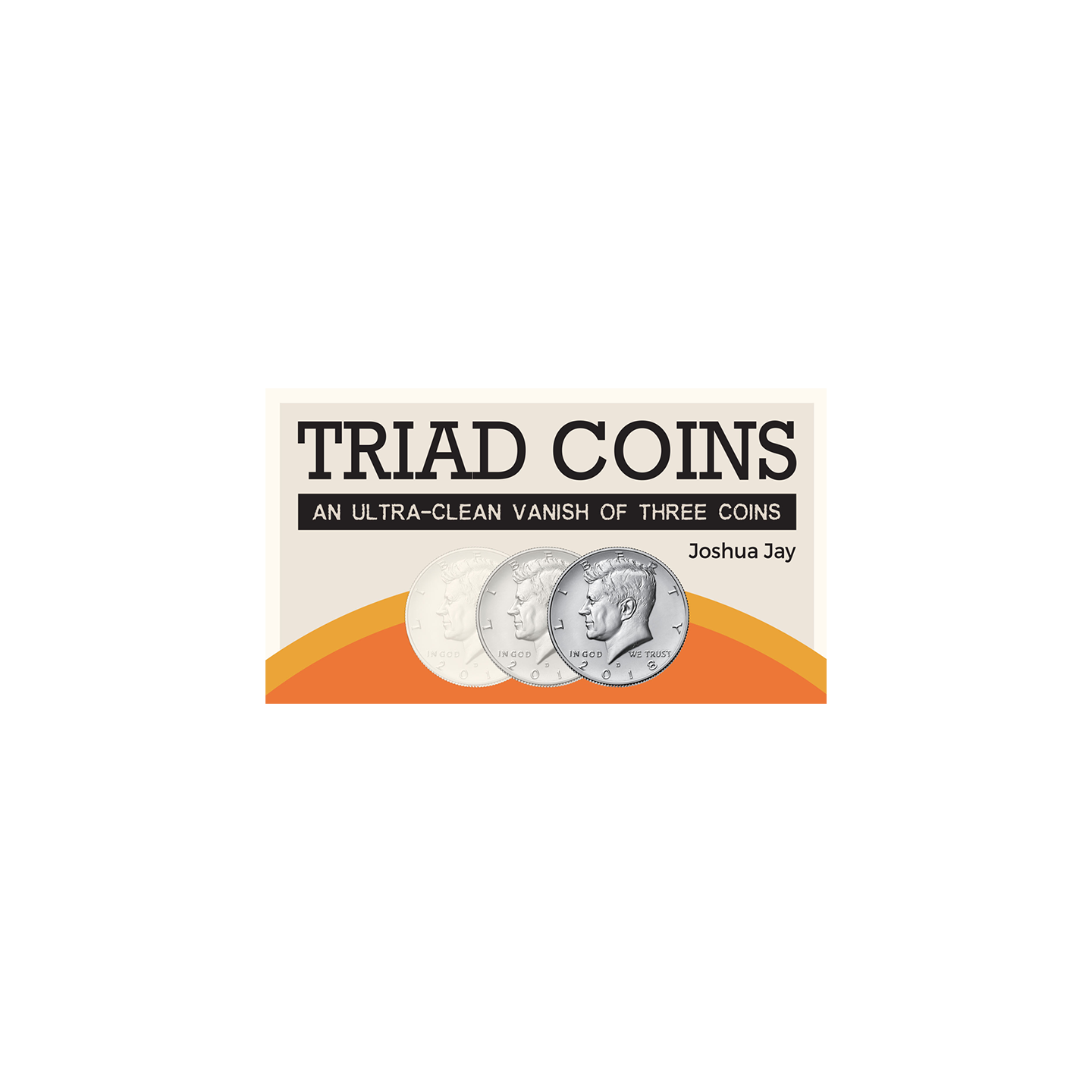 Triad Coins (Half Dollar) by Joshua Jay and Vanishing Inc.