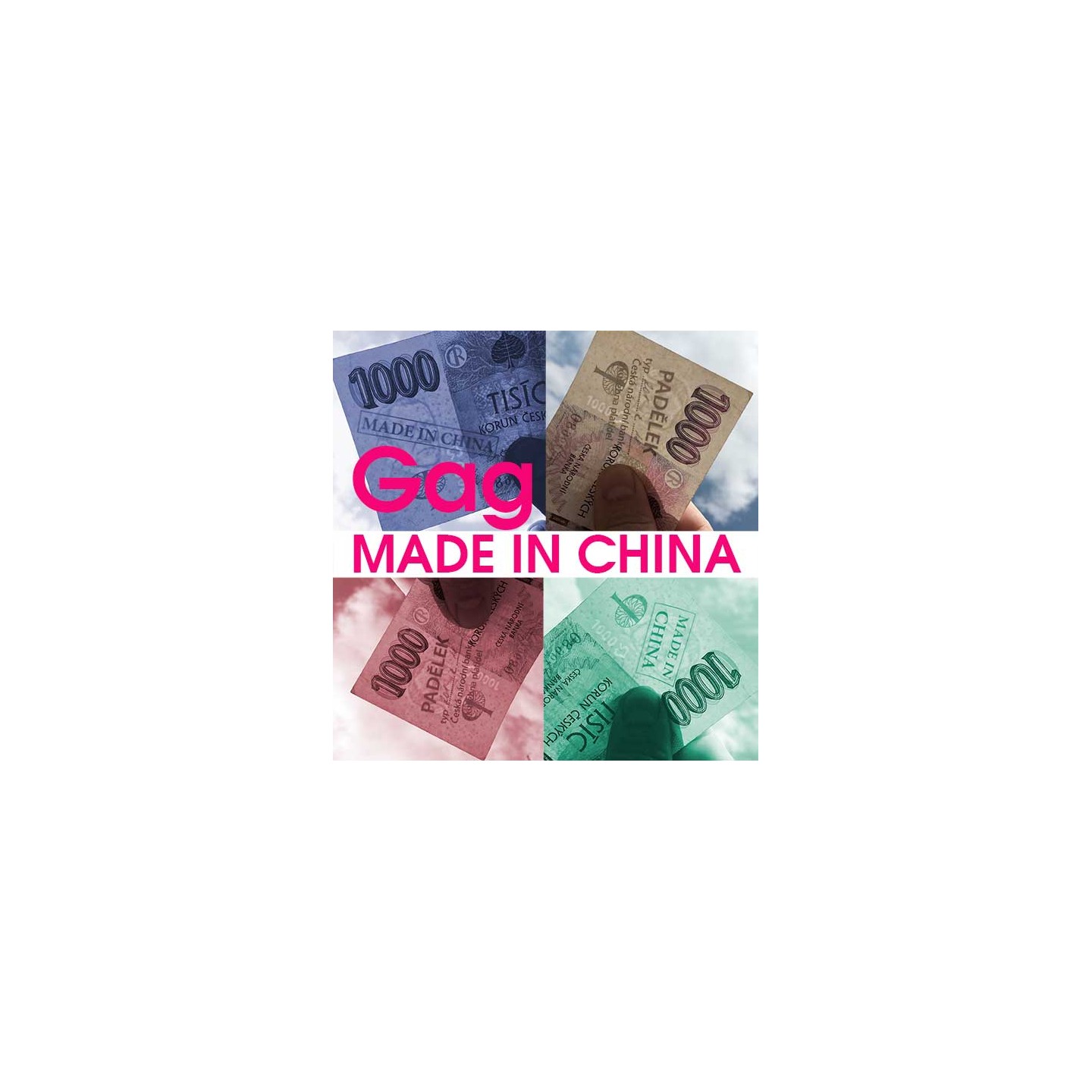 MADE IN CHINA - GAG