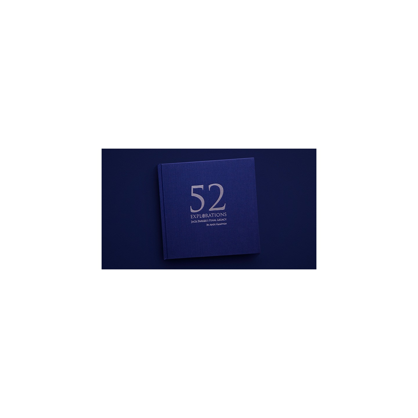 52 Explorations by Andi Gladwin and Jack Parker - Book