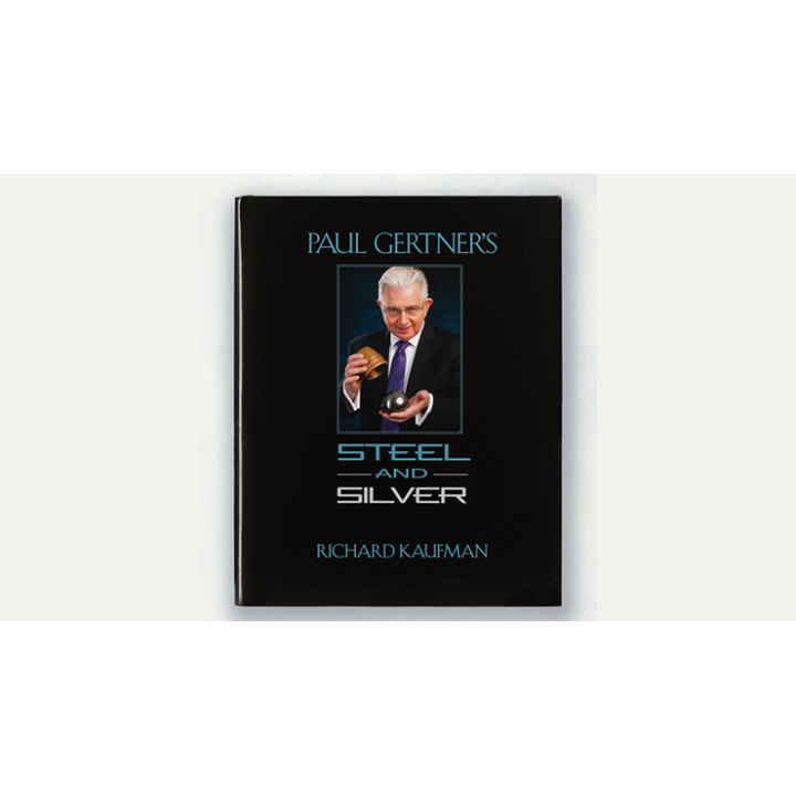 Paul Gertner's Steel and Silver by Richard Kaufman