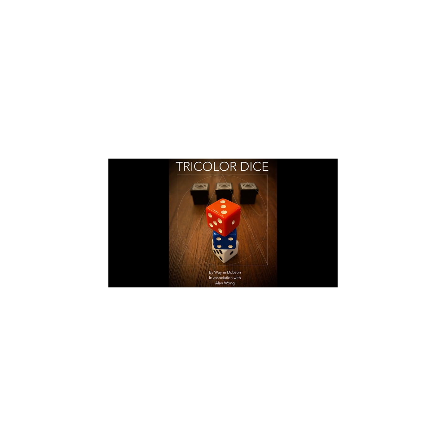 TRICOLOR DICE by Wayne Dobson and Alan Wong