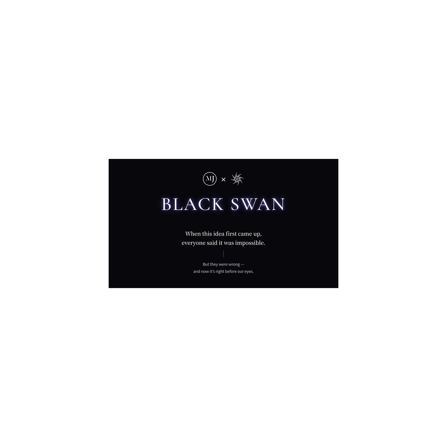Black Swan by SUN & MJ