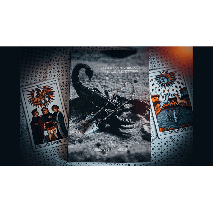 Absurd About Astrology: The Complete Works by Christopher Parrish