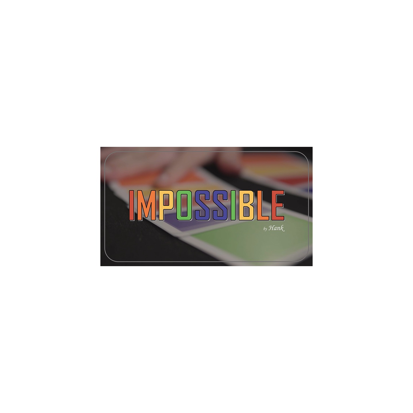 IMPOSSIBLE by Hank & Himitsu Magic