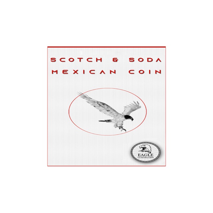 Scotch and Soda Mexican Coin by Eagle Coins