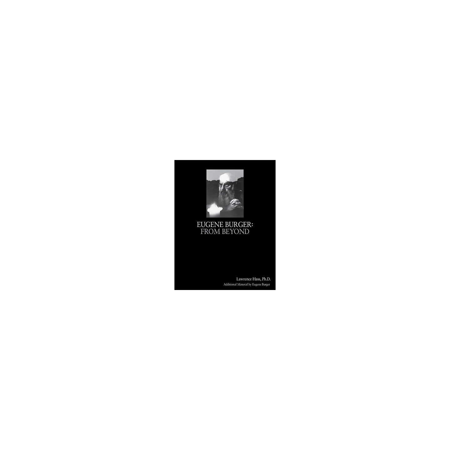 Eugene Burger: From Beyond by Lawrence Hass and Eugene Burger - Book