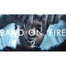 Band on Fire 2 (Gimmick and Online Instructions) by Bacon Fire and Magic Soul