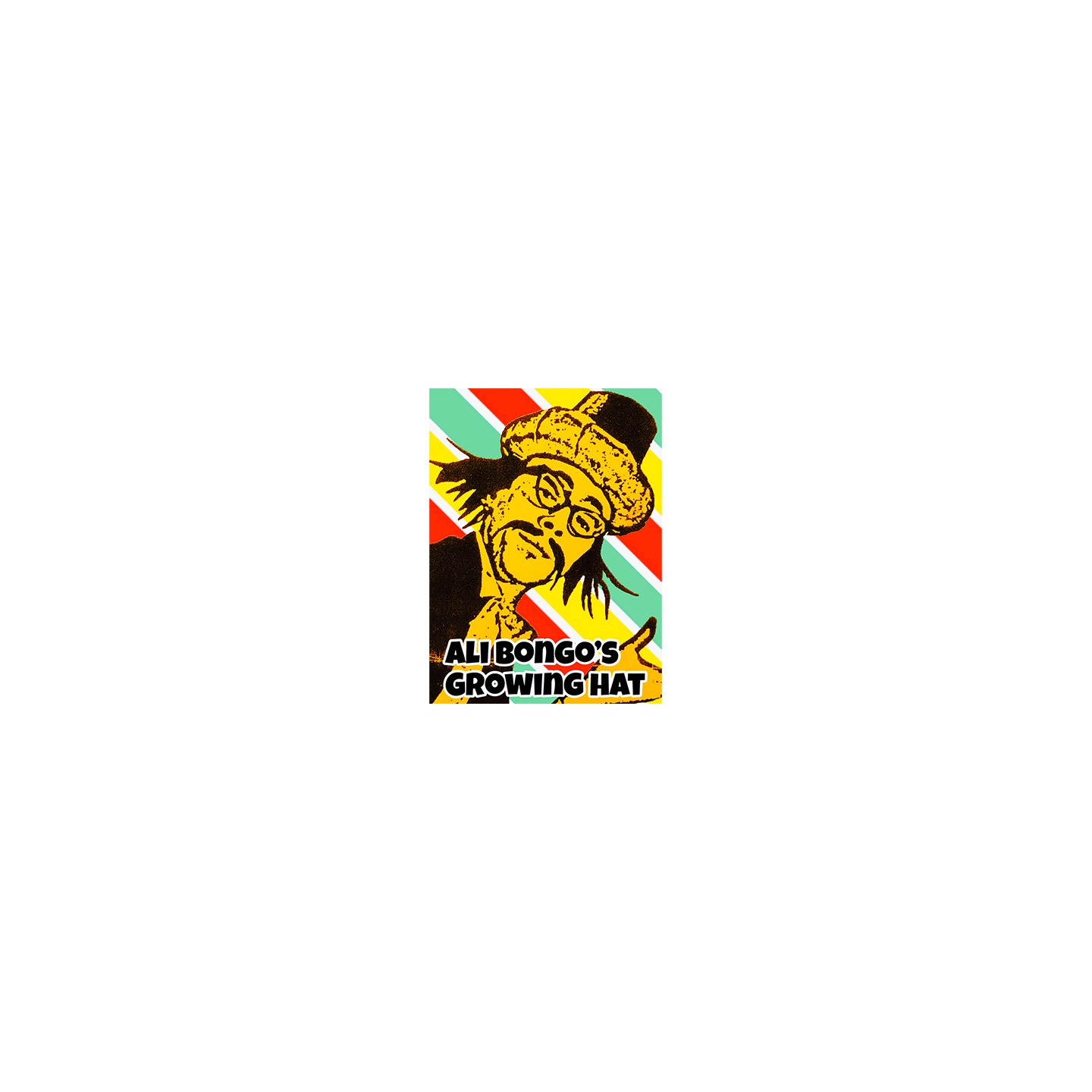 Ali Bongo's Growing Hat by David Charles and Alan Wong