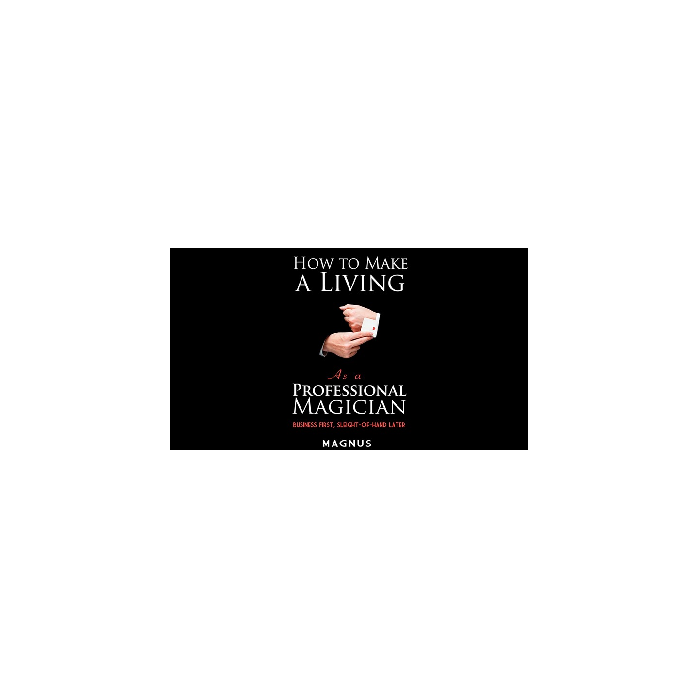 How To Make A Living as a Professional Magician by Magnus and Dover Publications - Book