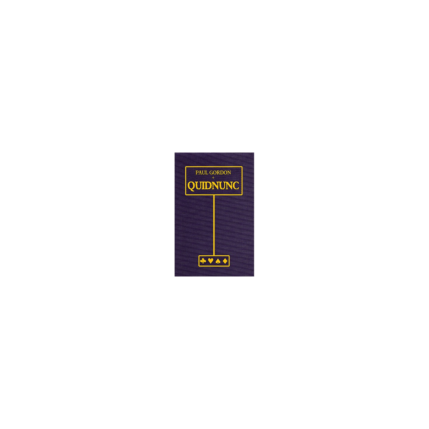 Quidnunc by Paul Gordon - Book