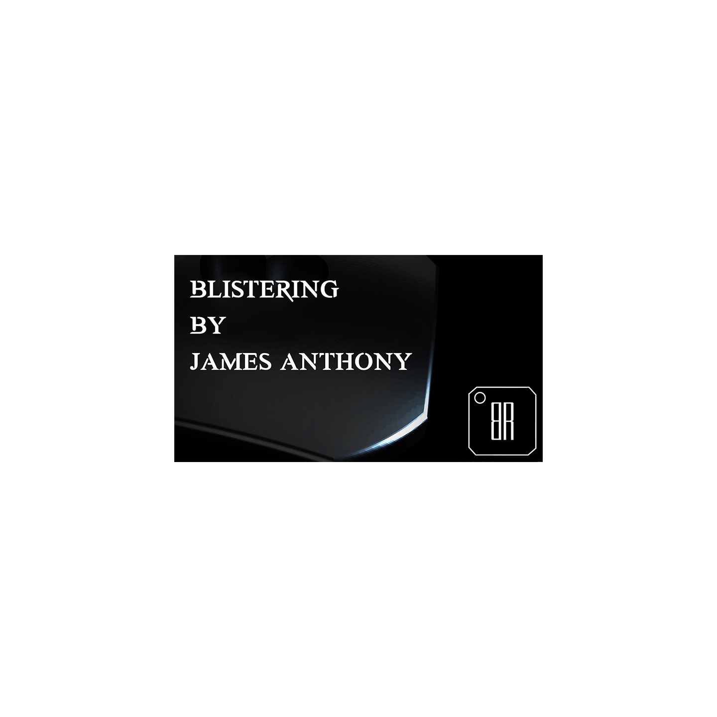 Blistering (Gimmicks and Online Instructions) by James Anthony