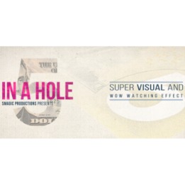FIVE IN A HOLE by SMagic Productions