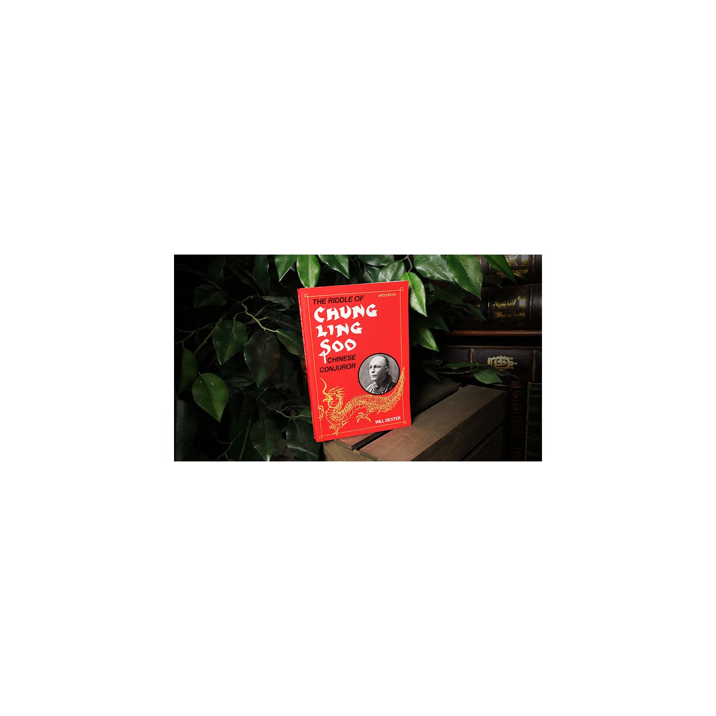 The Riddle of Chung Ling Soo by Will Dexter - Book