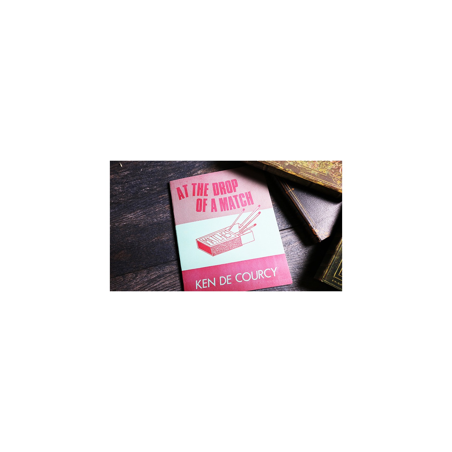 At the Drop of a Match by Ken De Courcy - Book