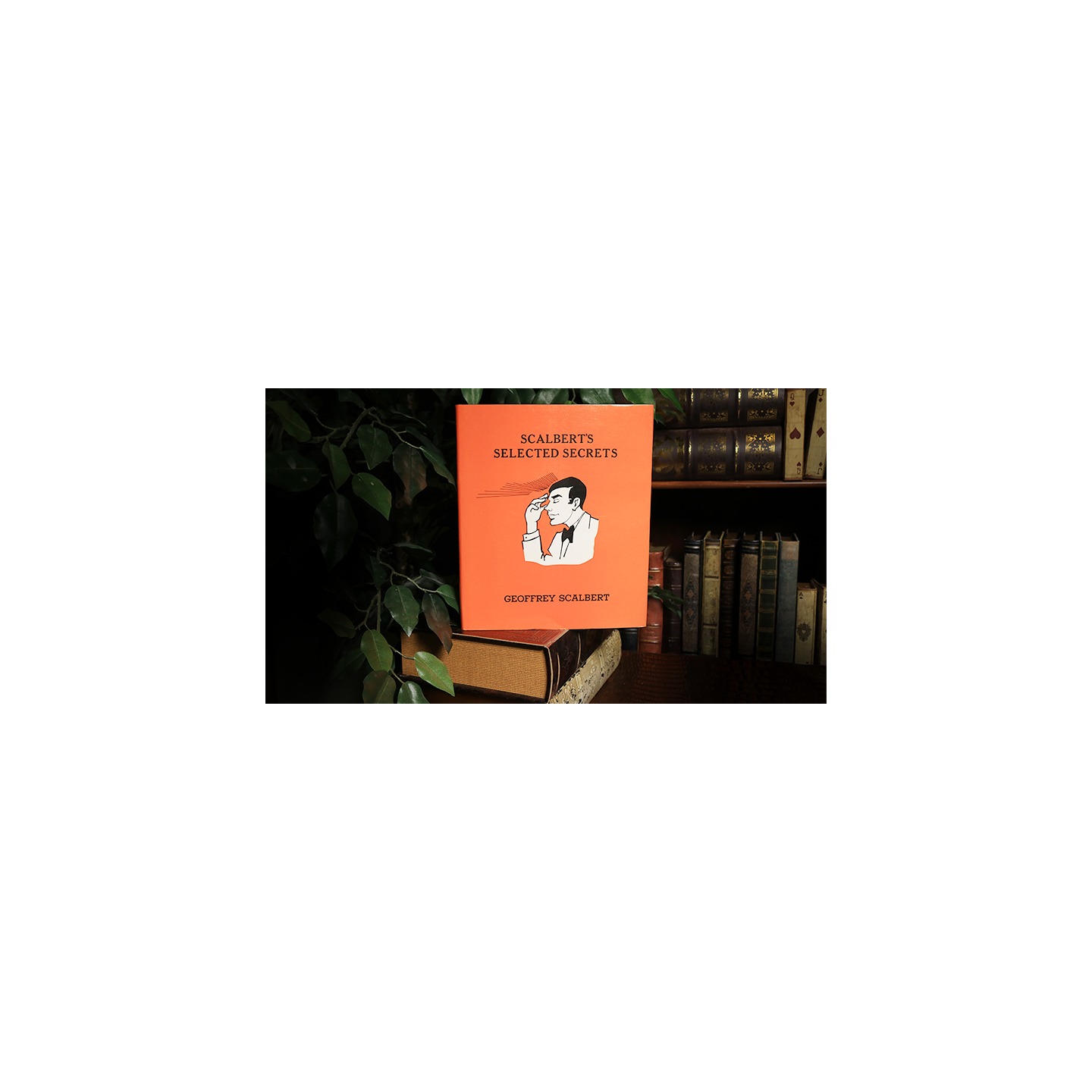 Scalbert's Selected Secrets (Limited/Out of Print) by Geoffrey Scalbert - Book