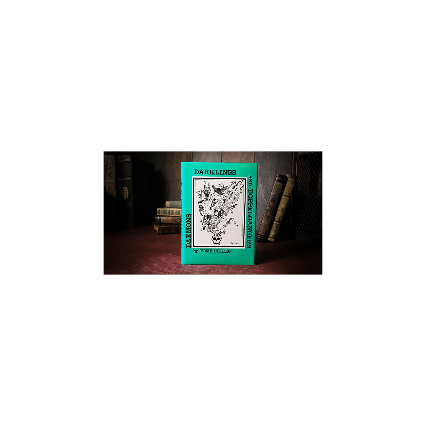 Daemons, Darklings and Doppelgangers (Limited/Out of Print) by Tony Shiels
