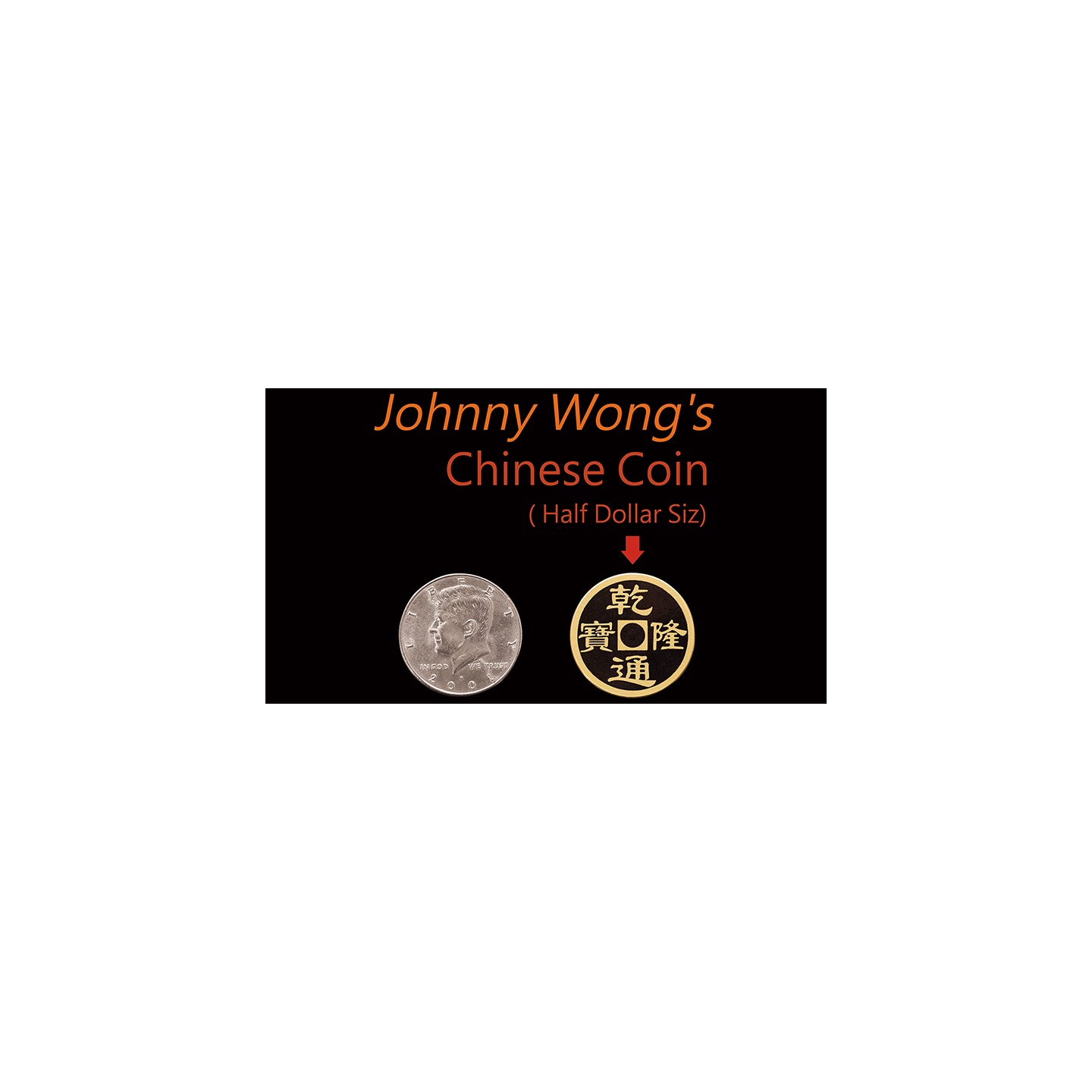 Johnny Wong's Chinese Coin (Half Dollar Size) by Johnny Wong